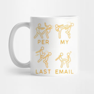 Per my last email Mug